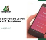¿Cómo ganar dinero usando Instagram? | Estrategias 2024