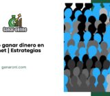 Cómo ganar dinero en Internet | Estrategias
